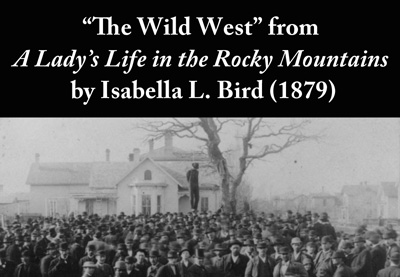The Wild West from A Lady's Life in the Rocky Mountains by Isabella L. Bird (1879)