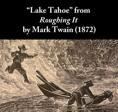 Mark Twain's story Lake Tahoe from Roughing It (1872)