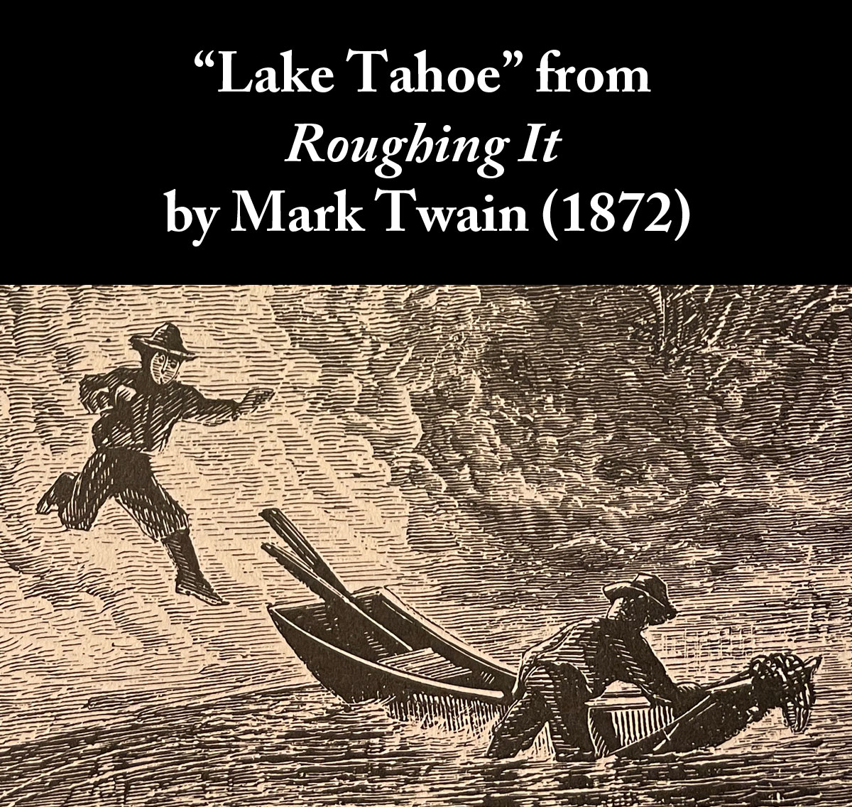 Lake Tahoe from Roughing It by Mark Twain (1872)